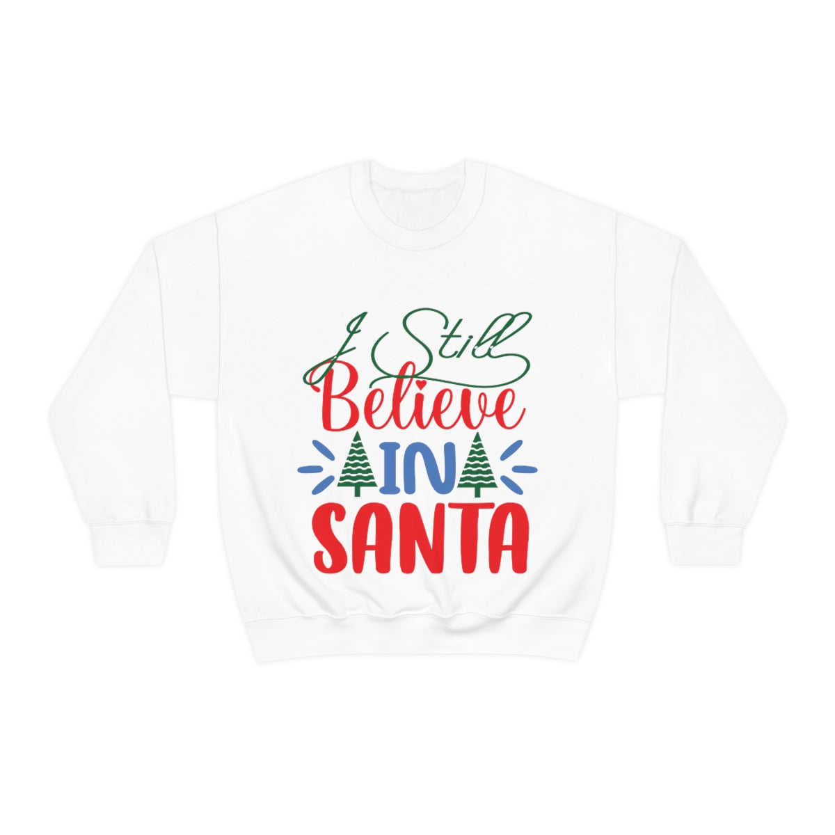 Merry Christmas Unisex Sweatshirts , Sweatshirt , Women Sweatshirt , Men Sweatshirt ,Crewneck Sweatshirt, I Still Believe Printify