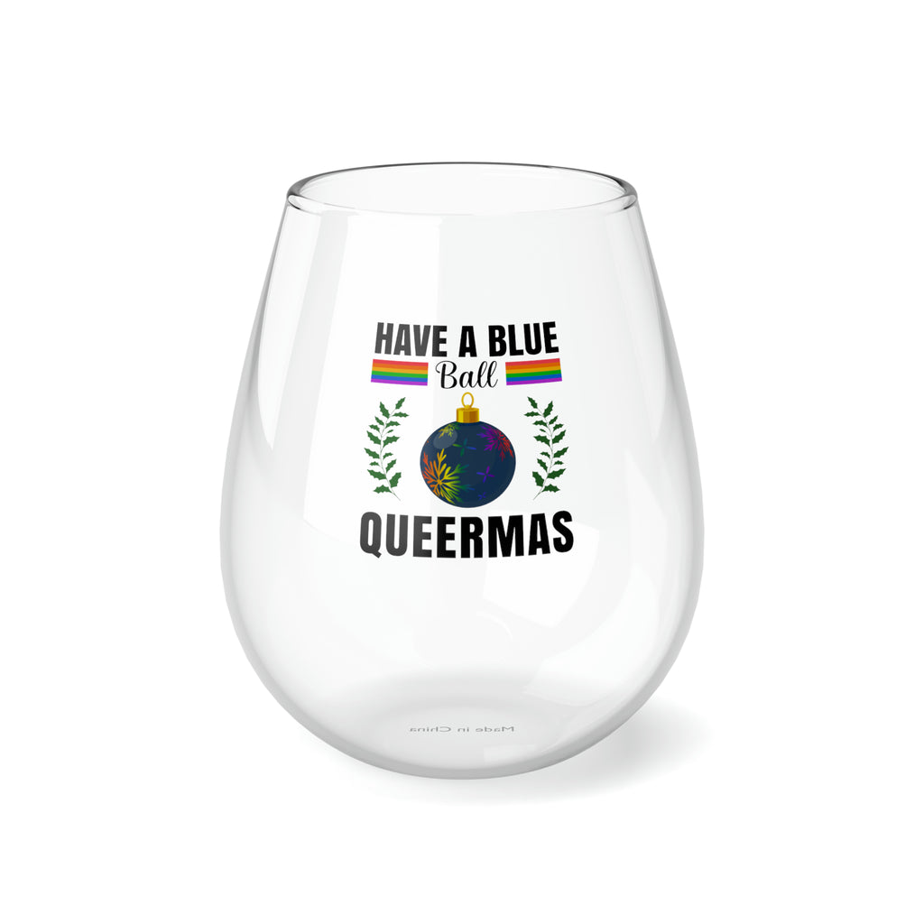 Christmas LGBTQ Stemless Wine Glass,Have a Blue Ball Queermas Printify