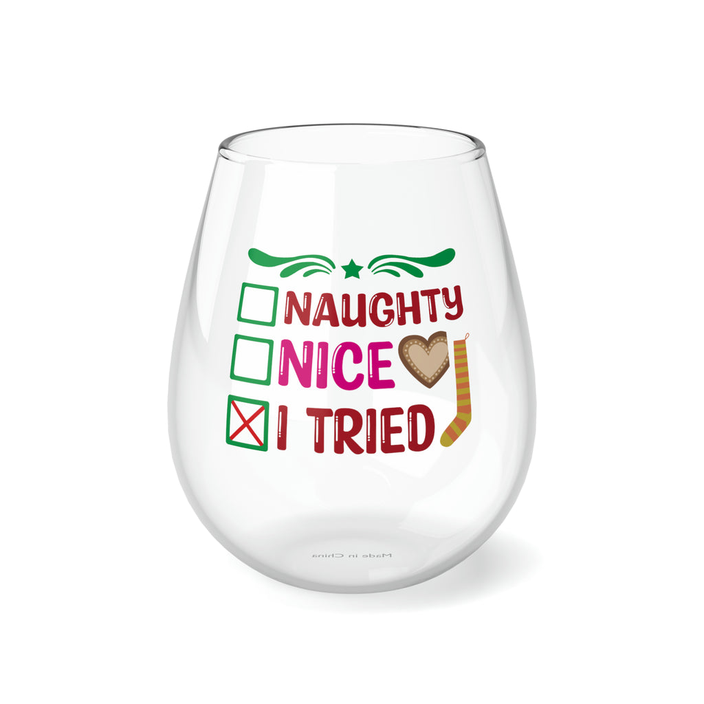 Christmas Stemless Wine Glass, Naughty Nice I Tried Printify