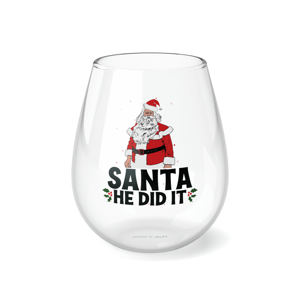 Christmas Stemless Wine Glass, Santa He Did It Printify