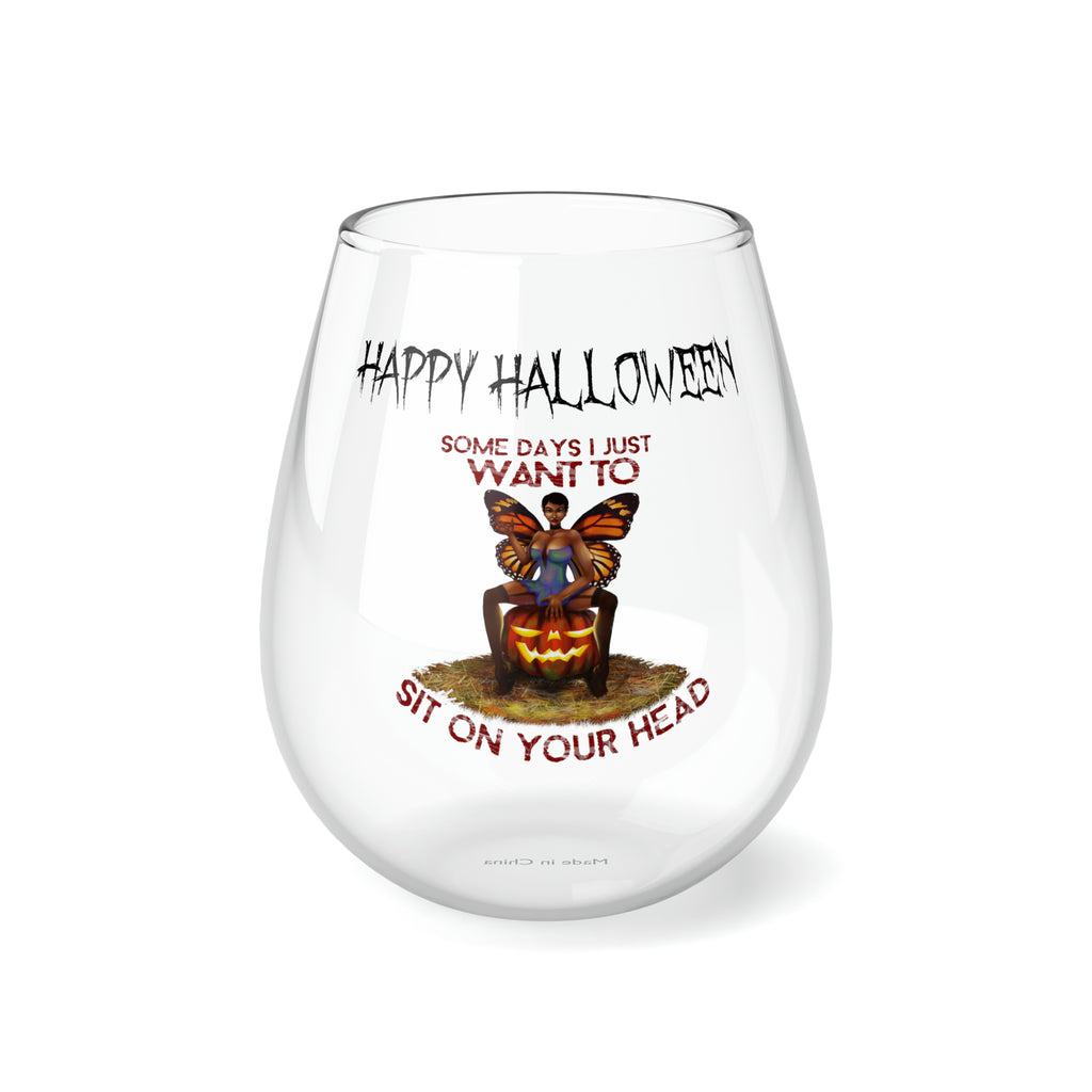 Halloween Stemless Wine Glass, Happy Halloween, Sit On Your Head Printify