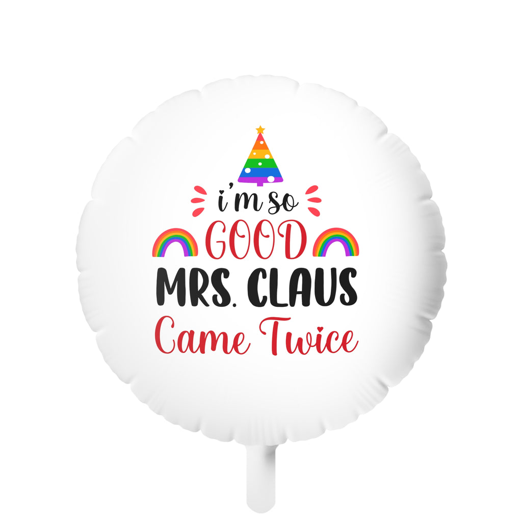 Christmas LGBTQ Mylar Helium Balloon , Mrs Clause Come Twice Printify