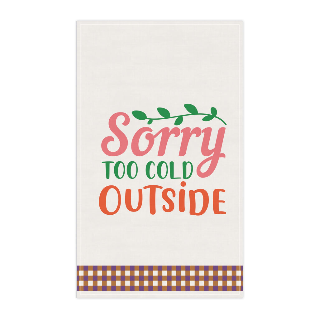 Christmas Kitchen Towel - Sorry Too Cold Outside Printify