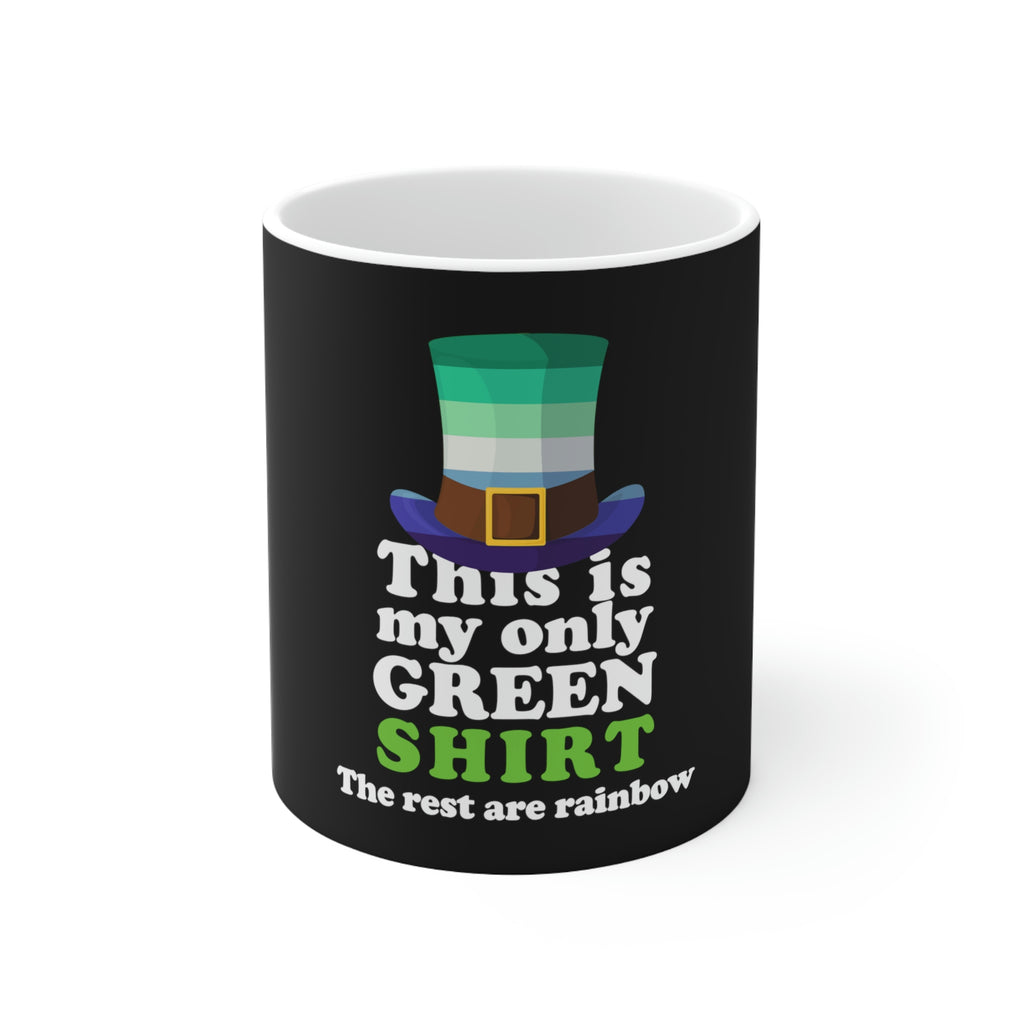 St. Patrick's Day Ceramic Mug 11oz - This Is My Only Green Shirt Printify
