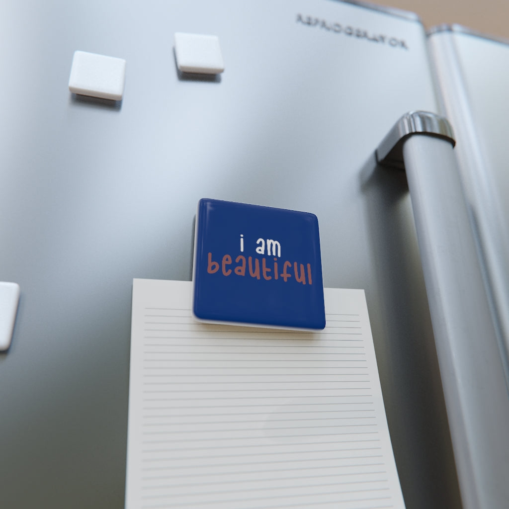 Affirmation Feminist Pro Choice Porcelain Square Magnet - I Am Beautiful Printify