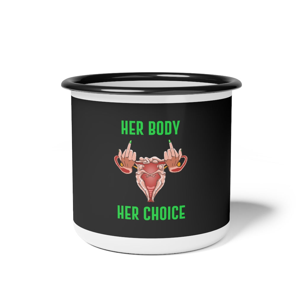 Affirmation Feminist pro choice 12oz Enamel Camping Mug - Her Body Her Choice Printify