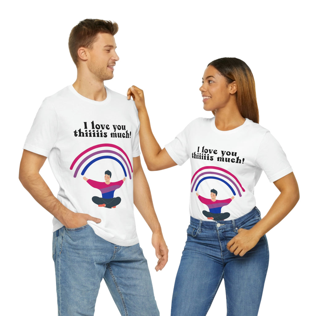 Bisexual Flag  LGBTQ Affirmation T-shirt Unisex Size -  I Love You thiiis Much Printify