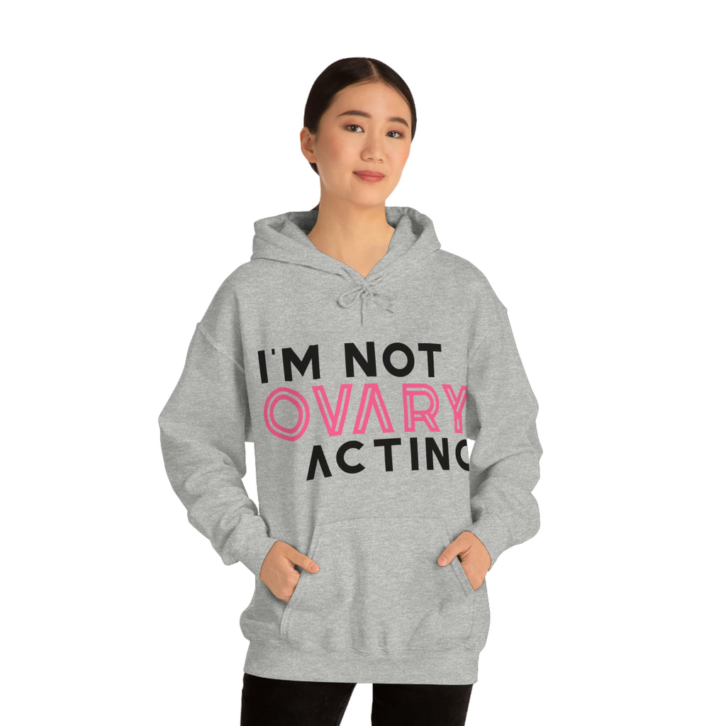 Women Empowerment / Feminist Hoodie  Unisex-size - I Am Not Ovary Acting Printify