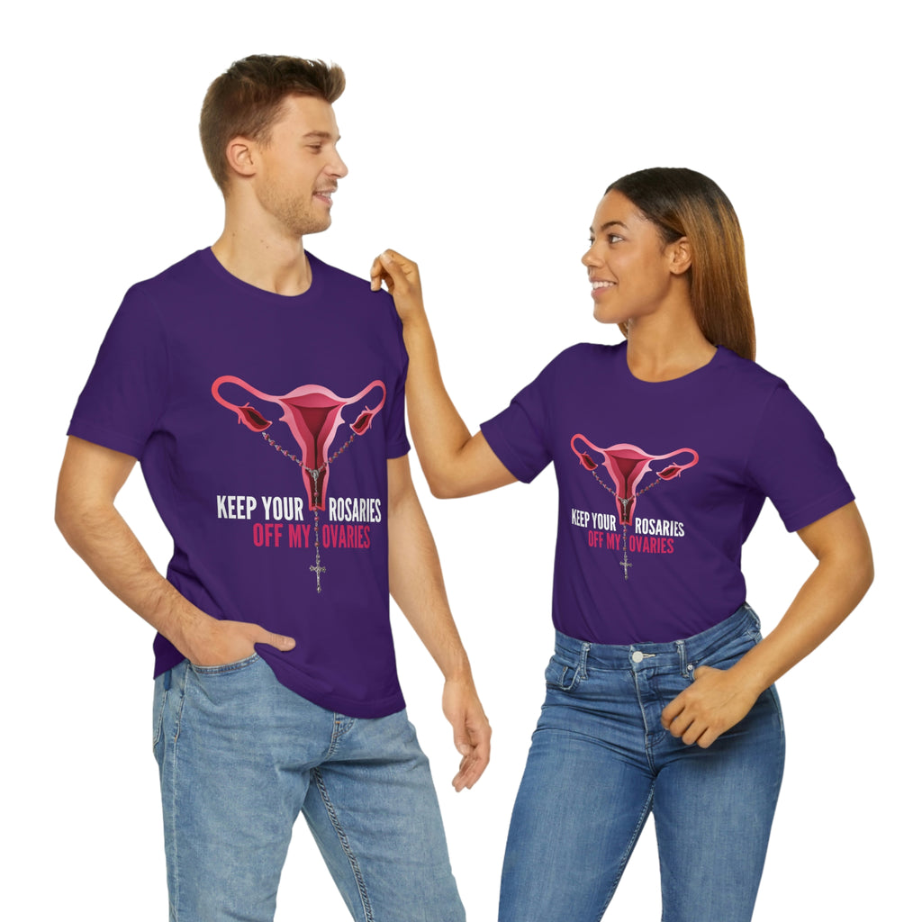 Women Empowerment / Feminist T-shirts  Unisex-size - Keep Your Rosaries Off My Ovaries Printify