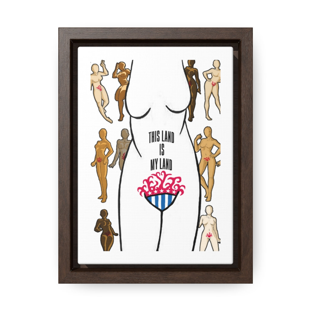 Affirmation Feminist Pro Choice Canvas Print With Vertical Frame - This Land Is My Land Printify