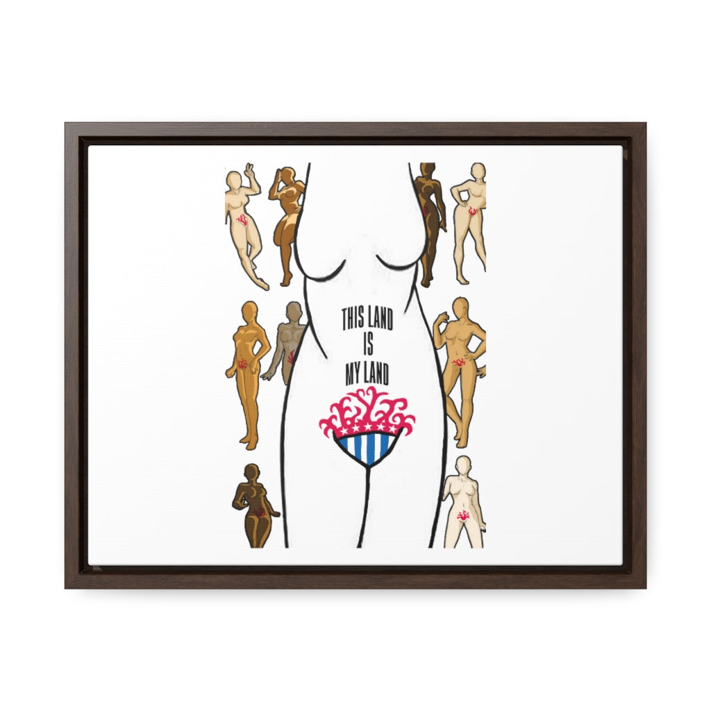 Affirmation Feminist Pro Choice Canvas Print With Horizontal Frame - This Land Is My Land Printify