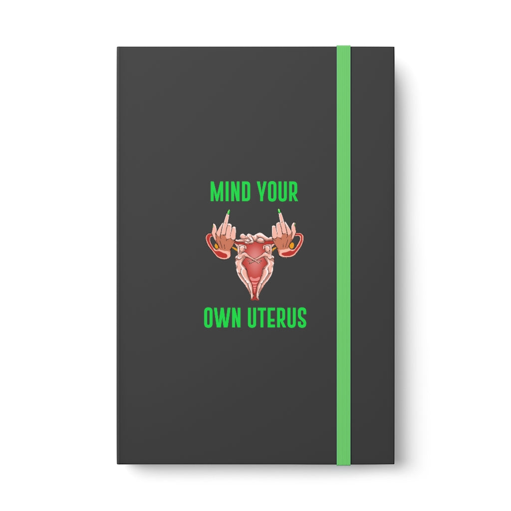 Affirmation Feminist Pro Choice Color Contrast Notebook & Journal - Mind Your Own Uterus Printify