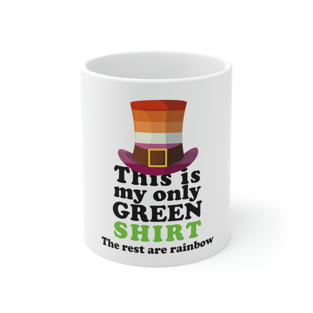 St. Patrick's Day Ceramic Mug 11oz - This Is My Only Green Shirt Printify