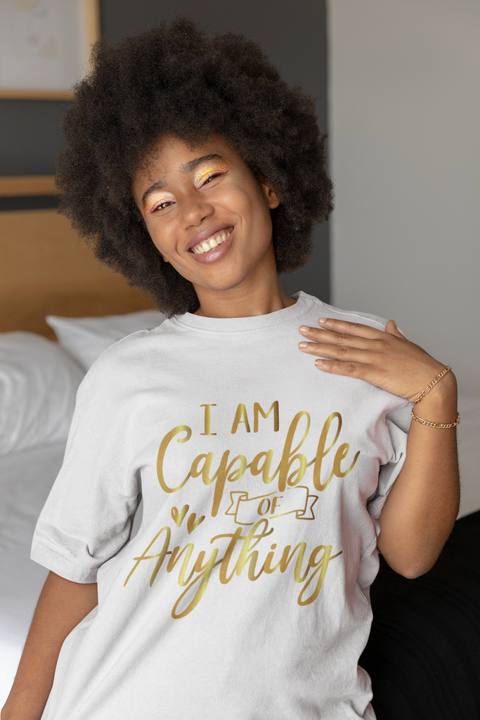 Affirmation Feminist Pro Choice T-Shirt Unisex Size, I Am Capable Of Anything Printify