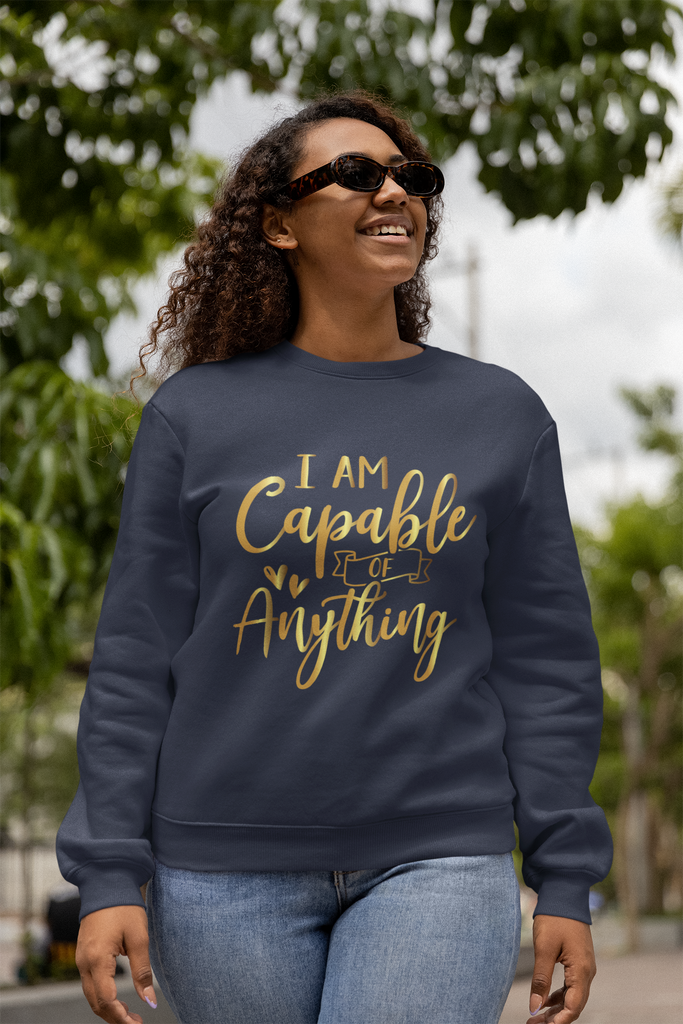 Affirmation Feminist Pro Choice Sweatshirt Unisex  Size – I Am Capable Of Anything Printify