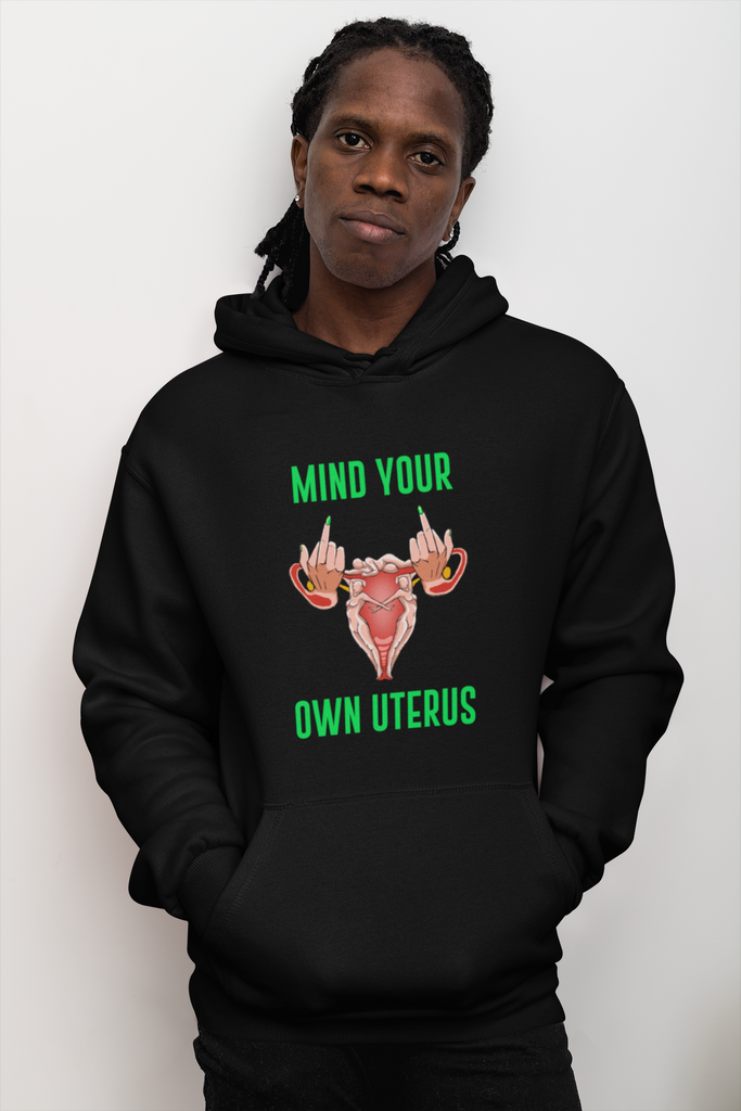 Affirmation Feminist Pro Choice Women's Hoodie – Mind Your Own Uterus Printify