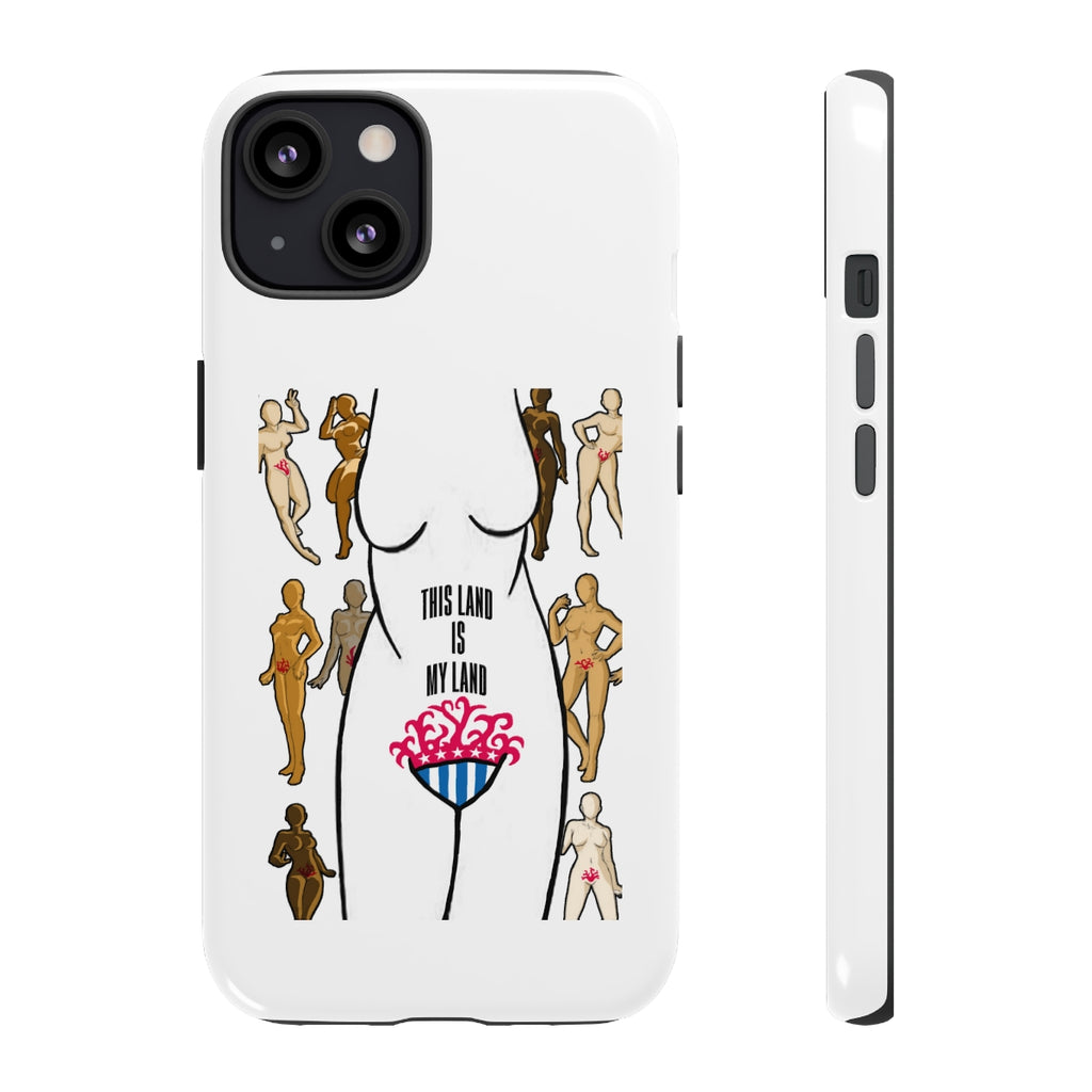 Affirmation Feminist Pro Choice Phone Cases – This Land Is My Land Printify