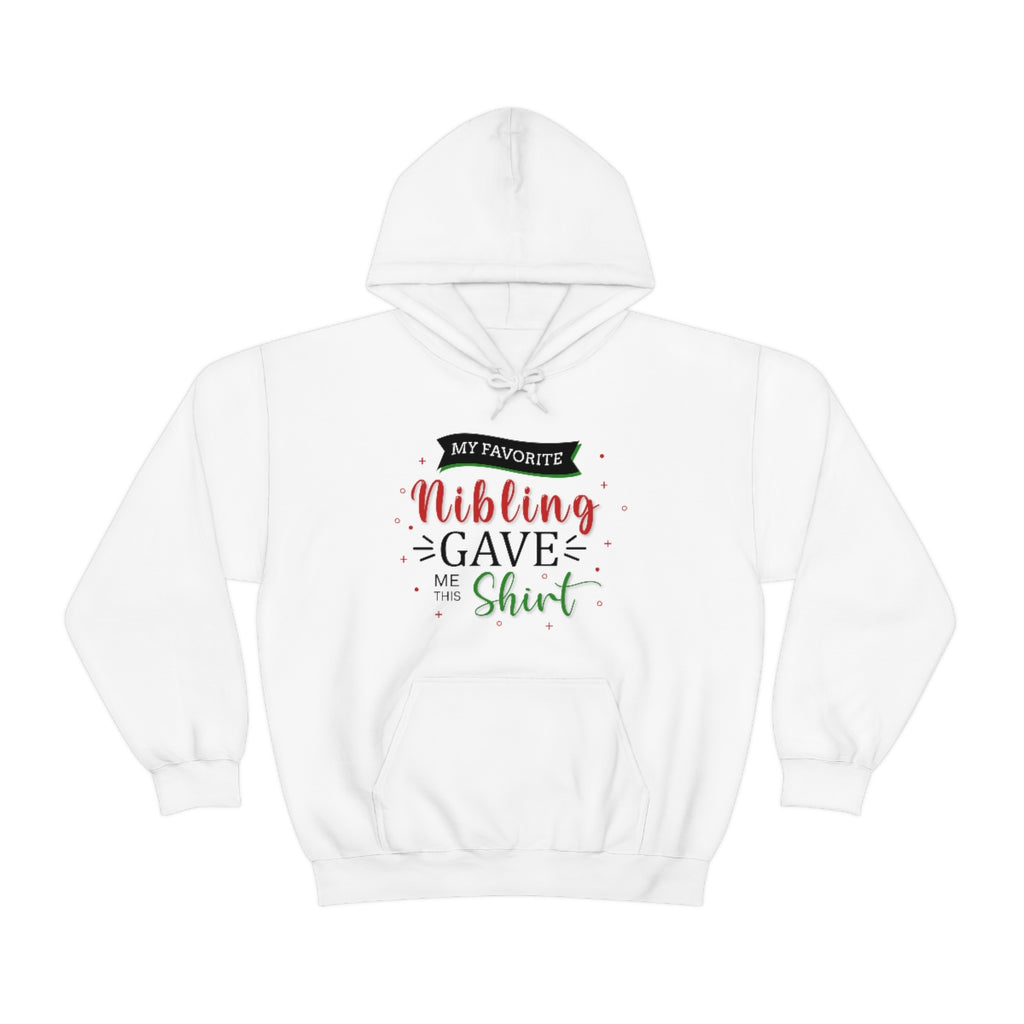 Christmas Custom Hoodie Unisex Custom Hoodie , Hooded Sweatshirt , MY Favorite Nibling gave me this shirt Printify