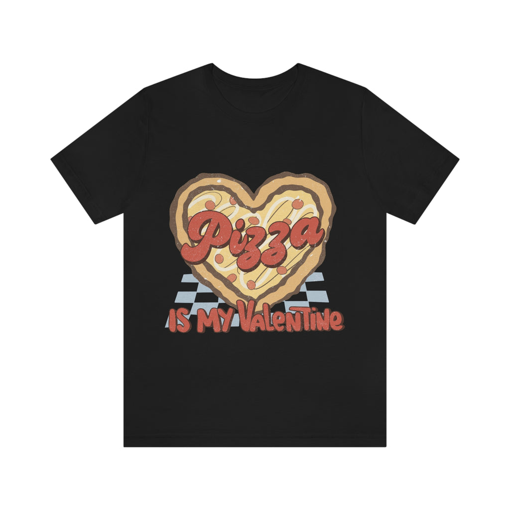 T-shirt Valentines Day Unisex Size - Pizza Is My Valentine Printify