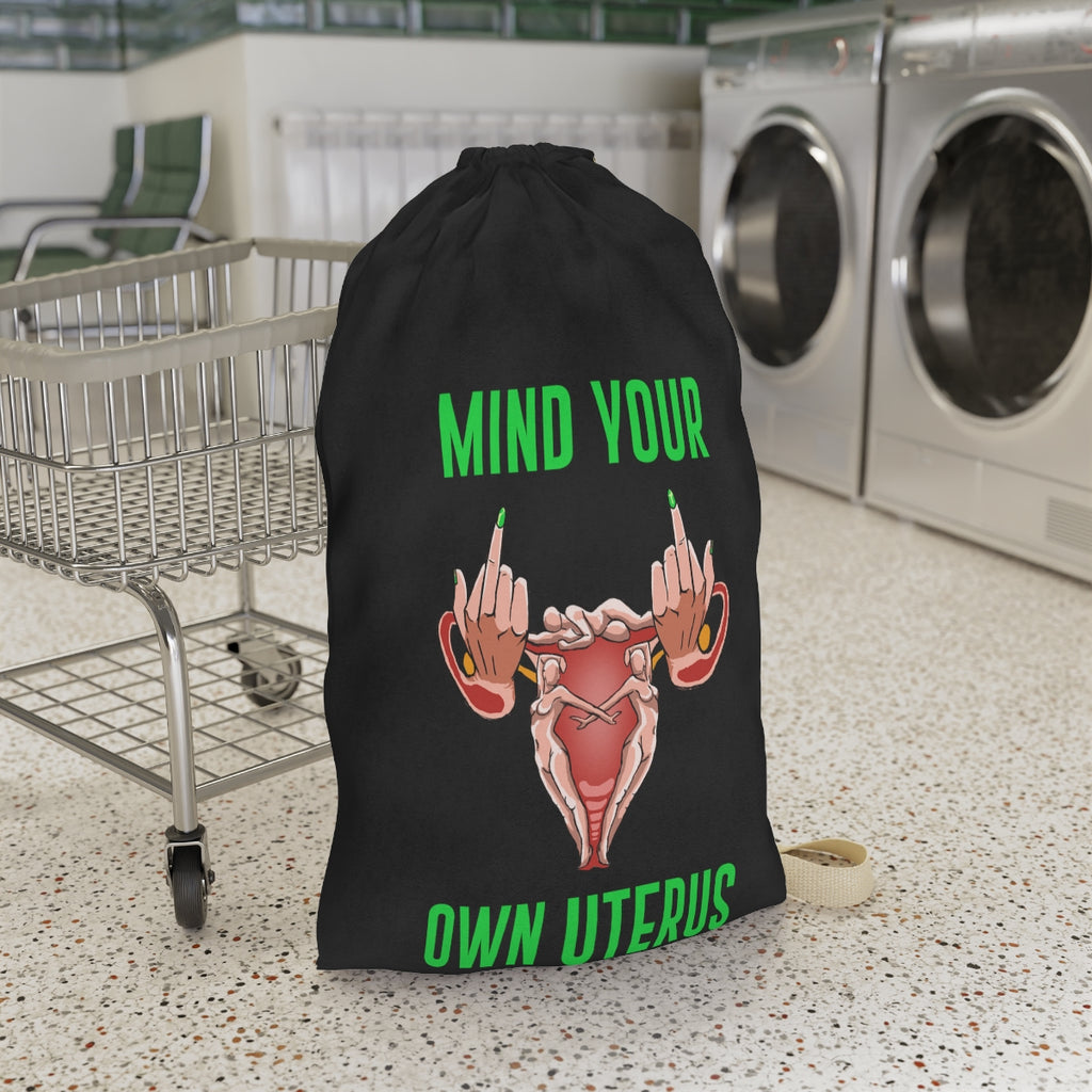 Affirmation Feminist pro choice Laundry Bag -   Mind Your Own Uterus Printify