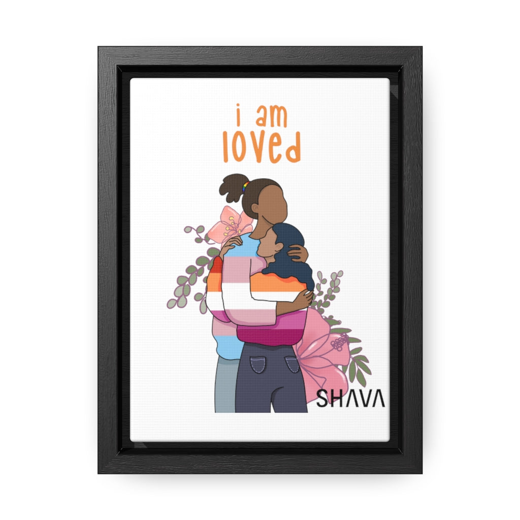 Affirmation Feminist Pro Choice Canvas Print With Vertical Frame - I Am Loved (Trans and Lesbian) Printify