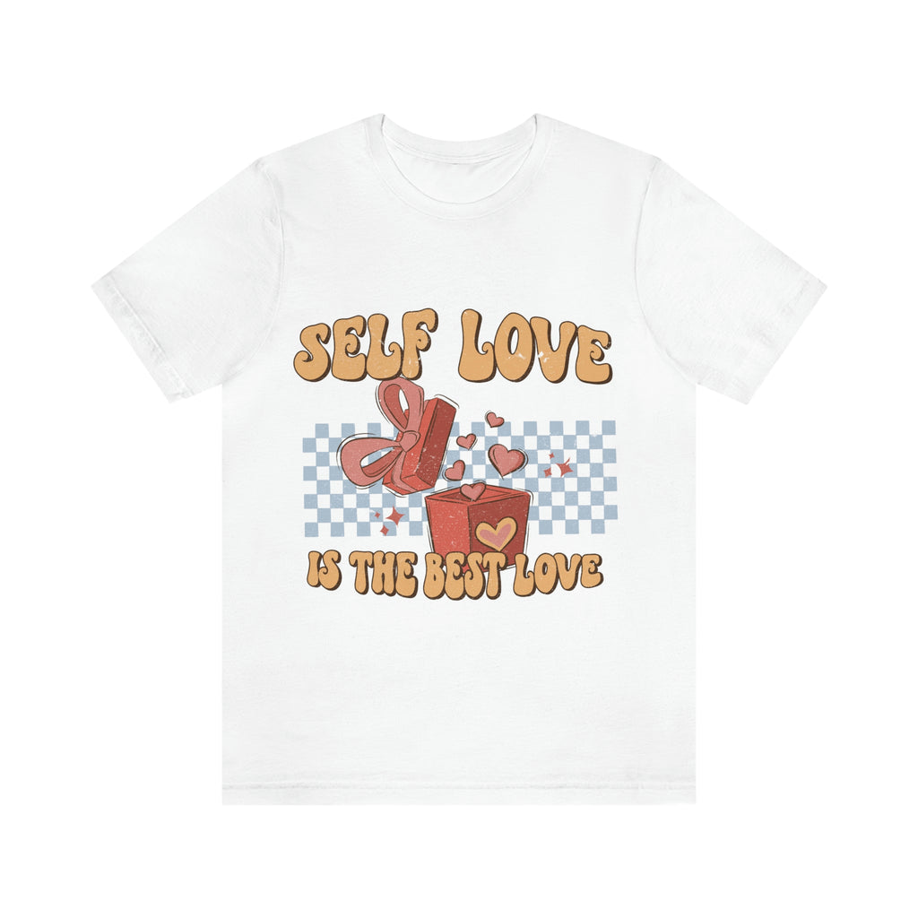 T-shirt Valentines Day Unisex Size - Self Love Is The Best Love Printify