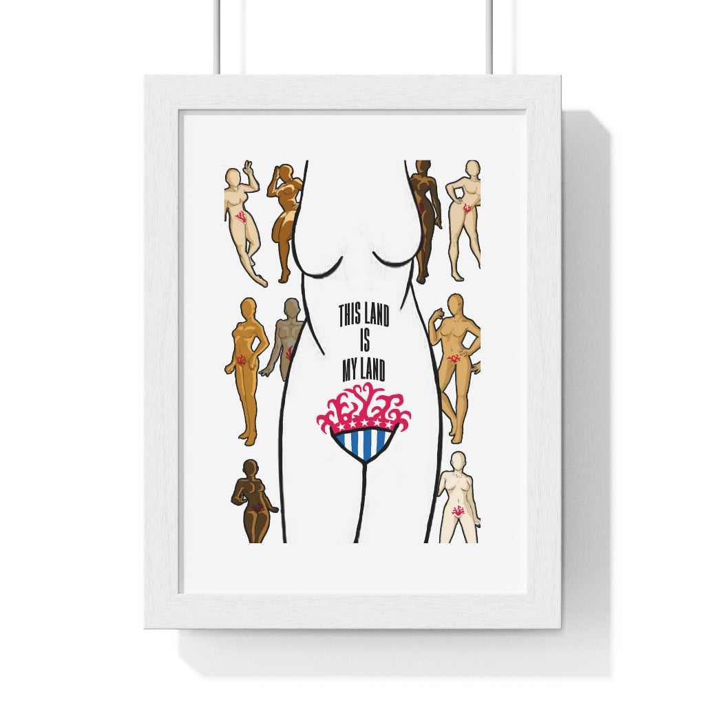 Affirmation Feminist Pro Choice Premium Framed Vertical Poster - This Land Is My Land Printify