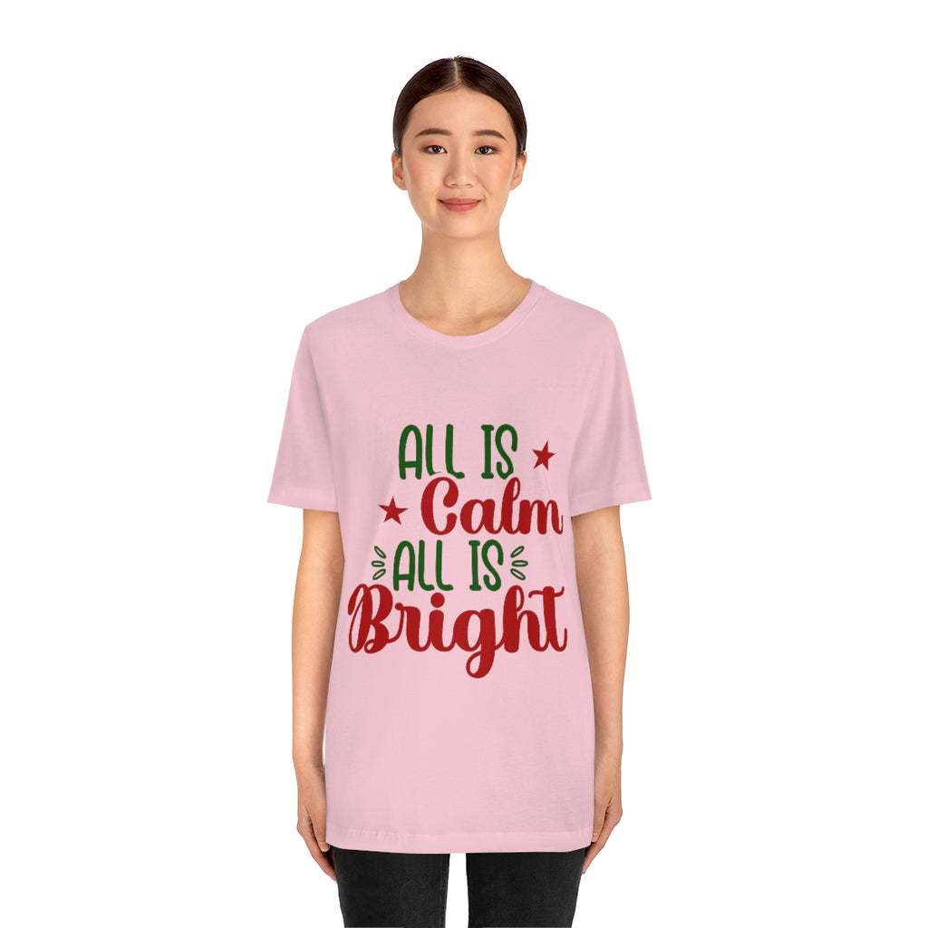 Classic Unisex Christmas T-shirt - All Is Calm All Is Bright Printify