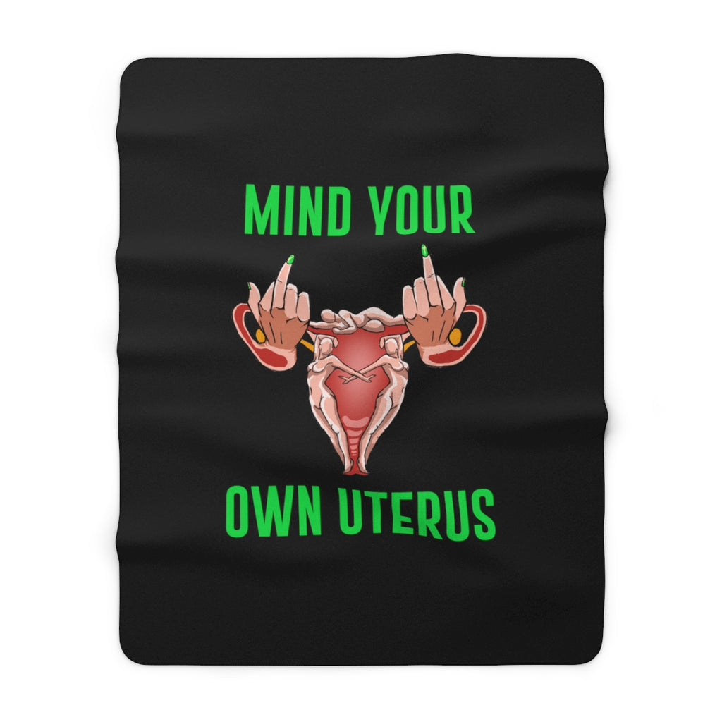 IAC  Home & Livings- Blankets / Sherpa Fleece Blanket / Mind Your Own Uterus Printify