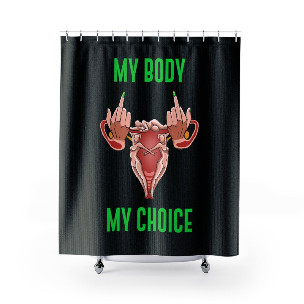 Affirmation Feminist Pro Choice Shower Curtains - My Body My choice Printify