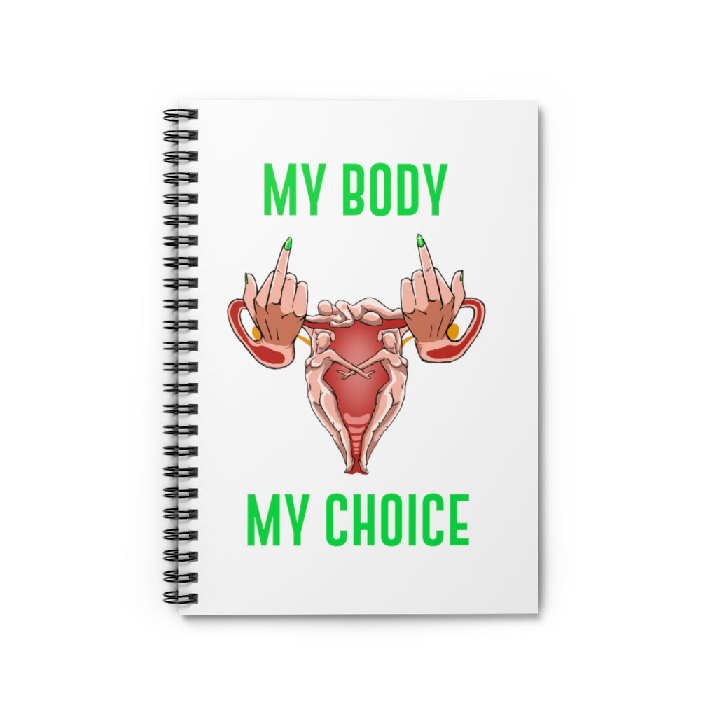 Affirmation Feminist Pro Choice Ruled Line Spiral Notebook - My Body My Choice Printify