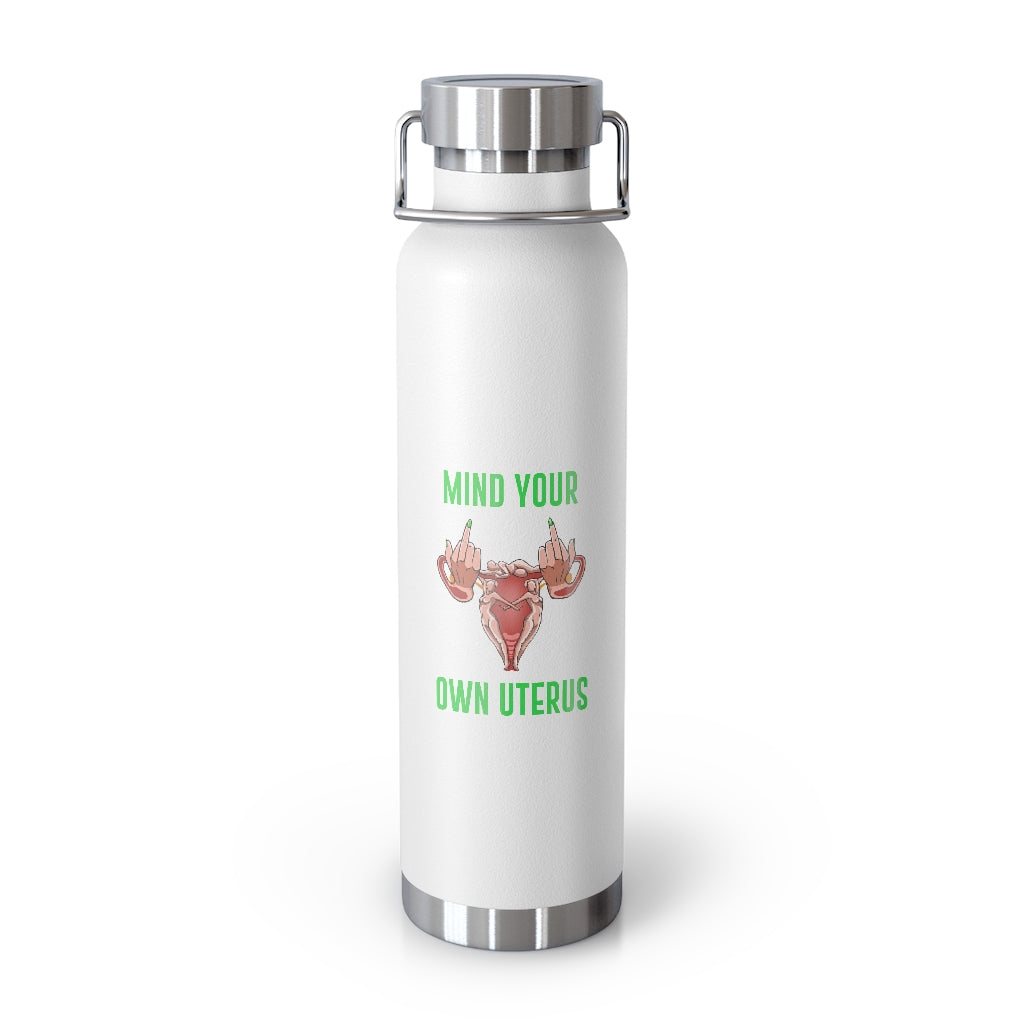 Affirmation Feminist pro choice Copper Vacuum insulated bottle 22oz - Mind Your Own Uterus Printify