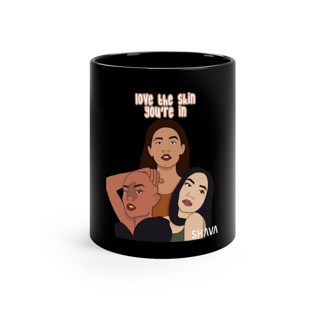 Affirmation Feminist pro choice 11oz Black Mug -  Love the Skin You're In Printify