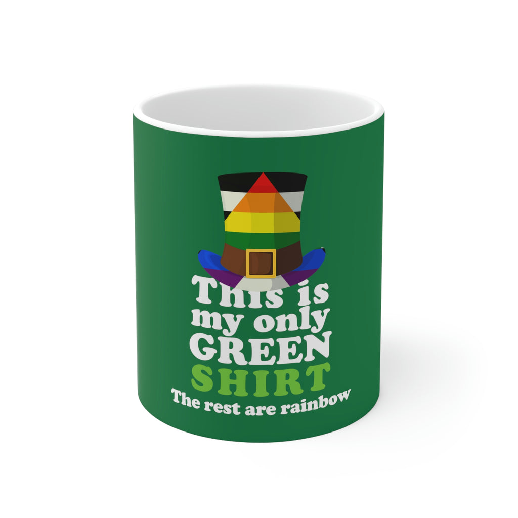 St. Patrick's Day Ceramic Mug 11oz - This Is My Only Green Shirt Printify