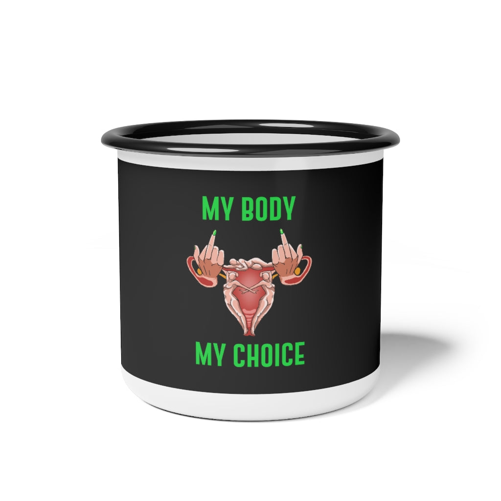 Affirmation Feminist pro choice 12oz Enamel Camping Mug - My Body My Choice Printify