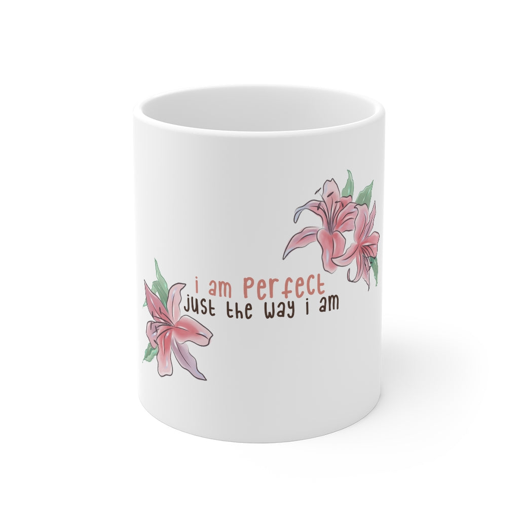 Affirmation Feminist pro choice 11oz White Mug - I Am Perfect (with flowers) Printify