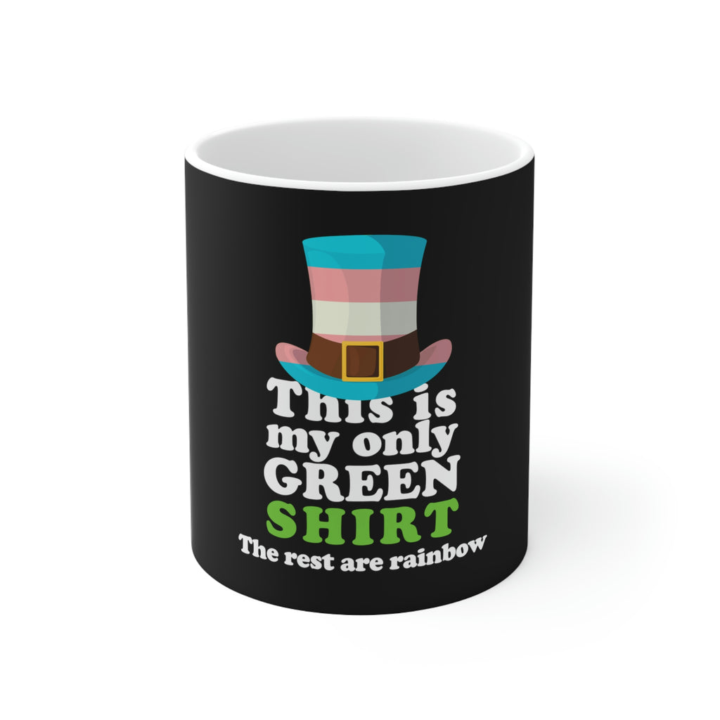 St. Patrick's Day Ceramic Mug 11oz - This Is My Only Green Shirt Printify
